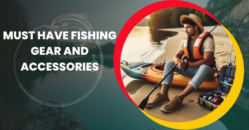 Kayak Fishing Gear and Accessories
